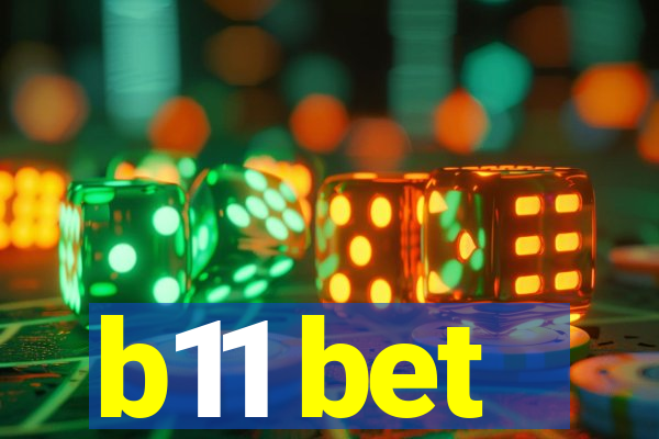 b11 bet